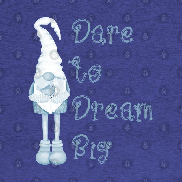 Dare to Dream Big, Blue Gnome with Bird by Kylie Paul